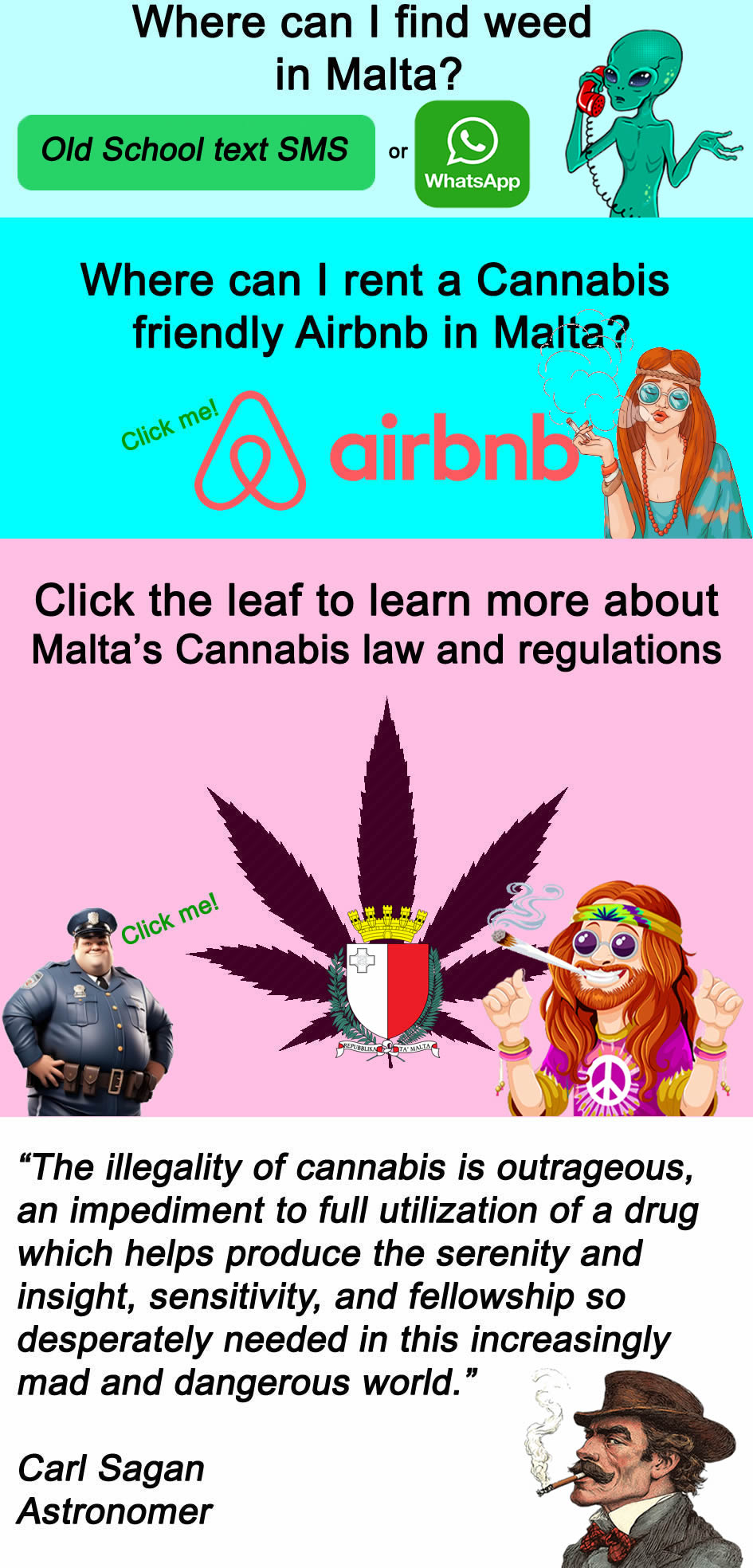 The illegality of cannabis is outrageous, an impediment to full utilization of a drug which helps produce the serenity and insight, sensitivity, and fellowship so desperately needed in this increasingly mad and dangerous world.